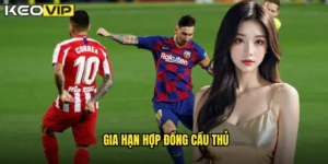 Gia hạn hợp đồng cầu thủ