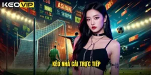 Kèo nhà cái trực tiếp