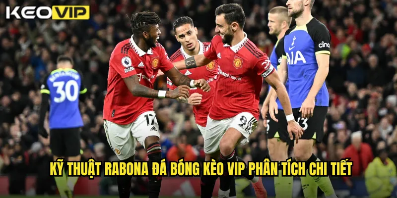 Kỹ thuật rabona đá bóng Kèo vip phân tích chi tiết
