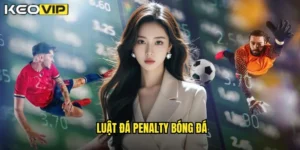 Luật đá penalty bóng đá